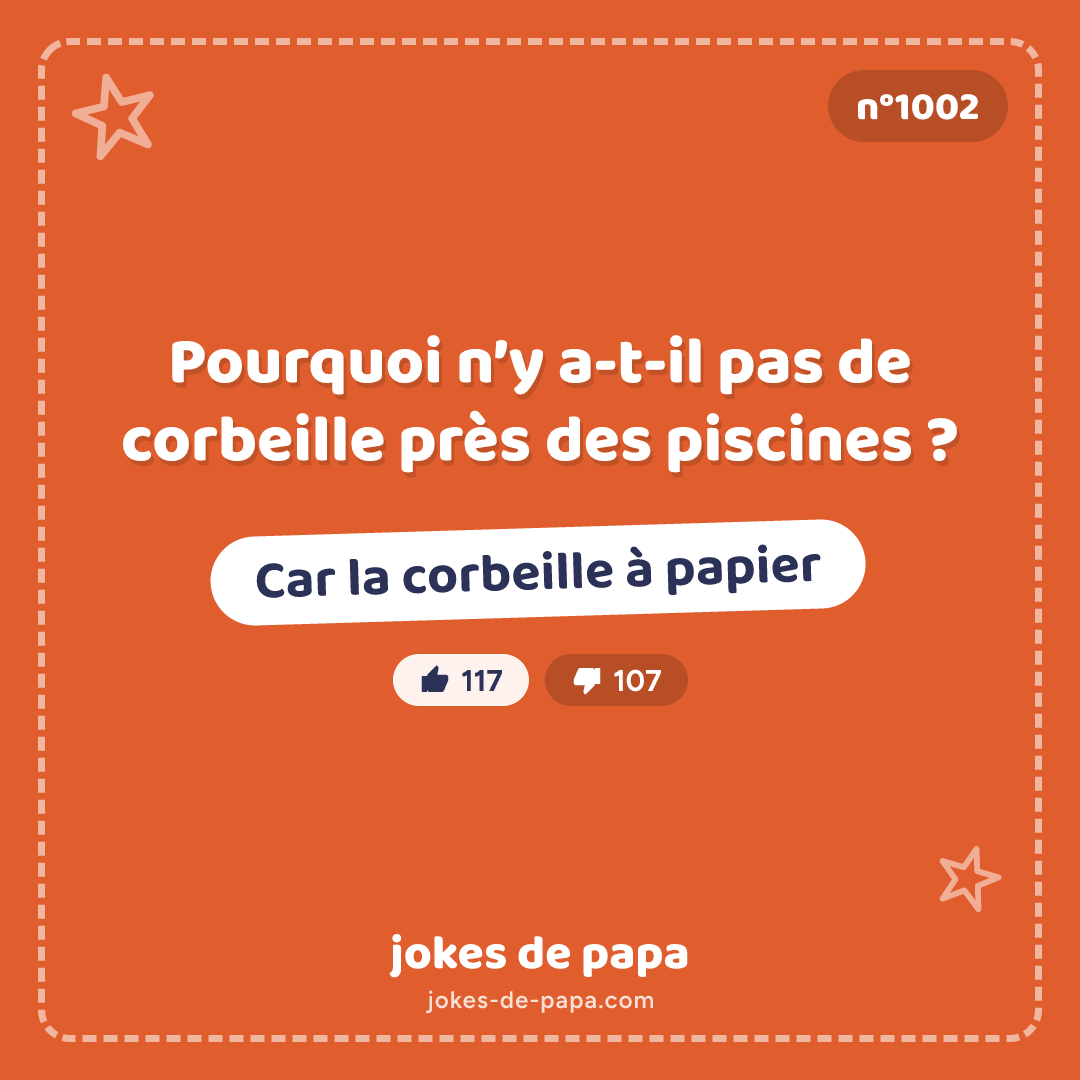 Blague n°1002 en image : Pourquoi n’y a-t-il pas de corbeille près des piscines ? Car la corbeille à papier