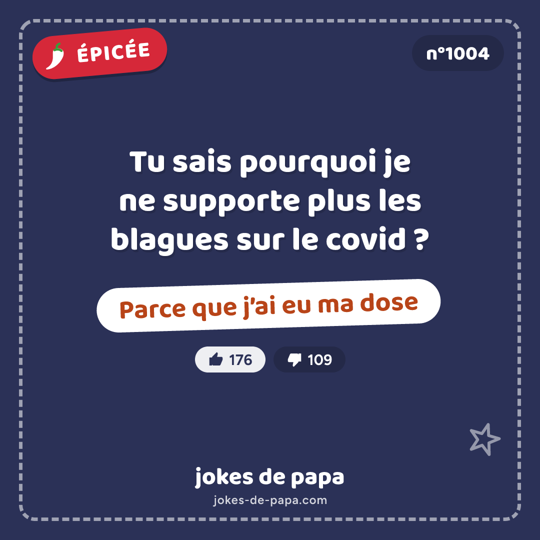Blague n°1004 en image : Tu sais pourquoi je ne supporte plus les blagues sur le covid ? Parce que j’ai eu ma dose