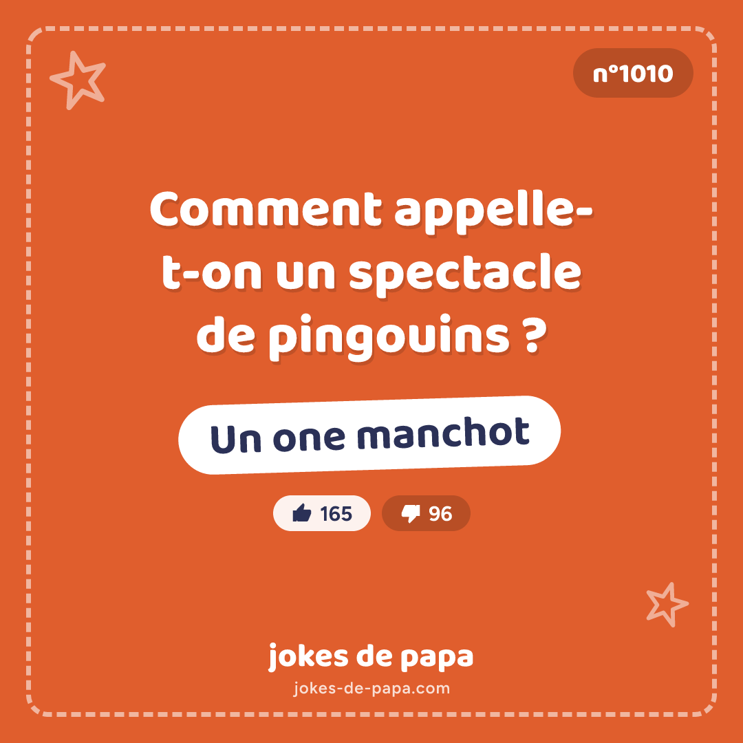 Blague n°1010 en image : Comment appelle-t-on un spectacle de pingouins ? Un one manchot