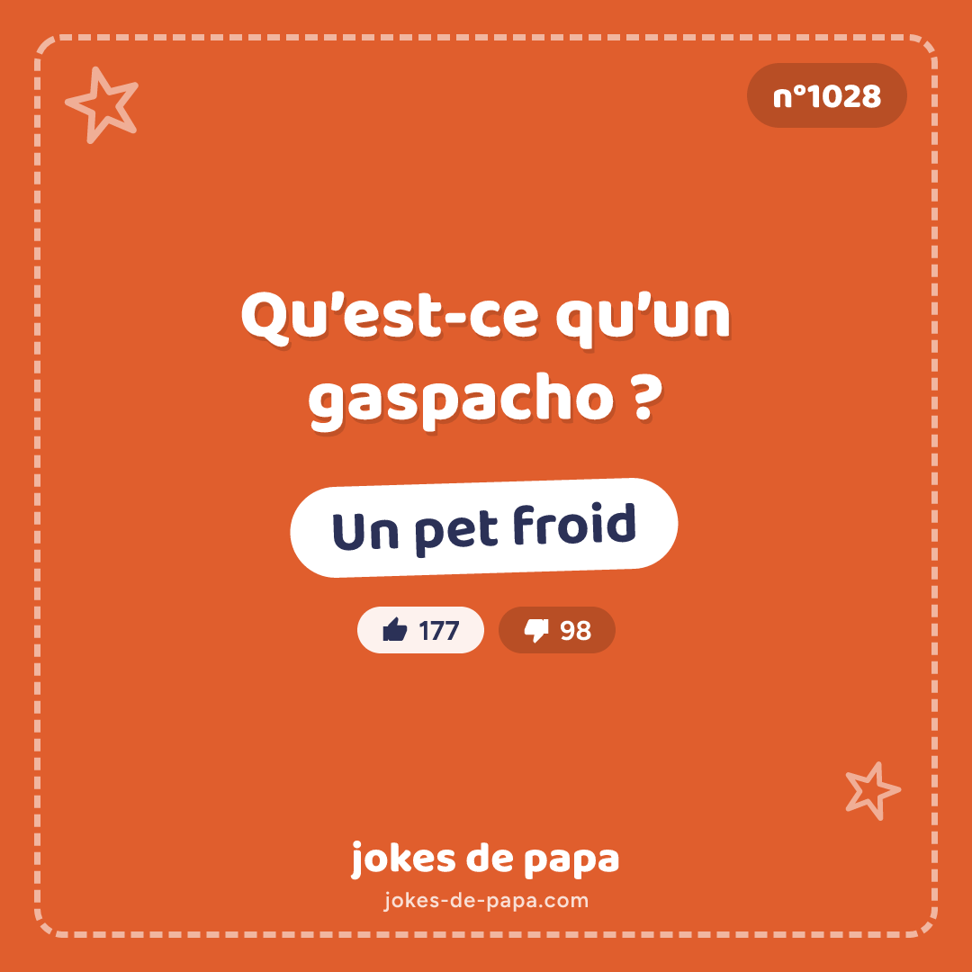 Blague n°1028 en image : Qu’est-ce qu’un gaspacho ? Un pet froid