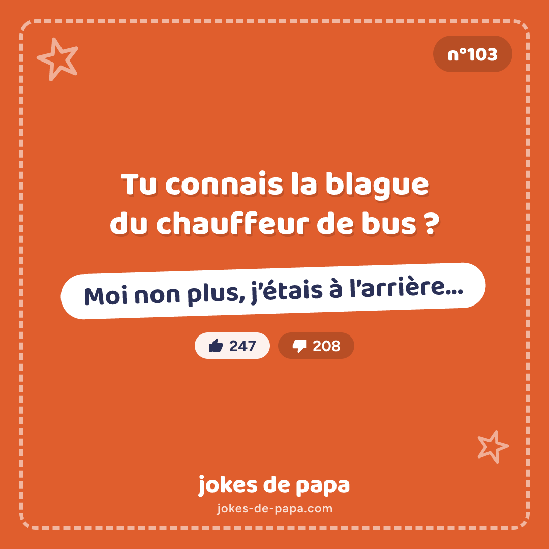 Blague n°103 en image : Tu connais la blague du chauffeur de bus ? Moi non plus, j’étais à l’arrière…