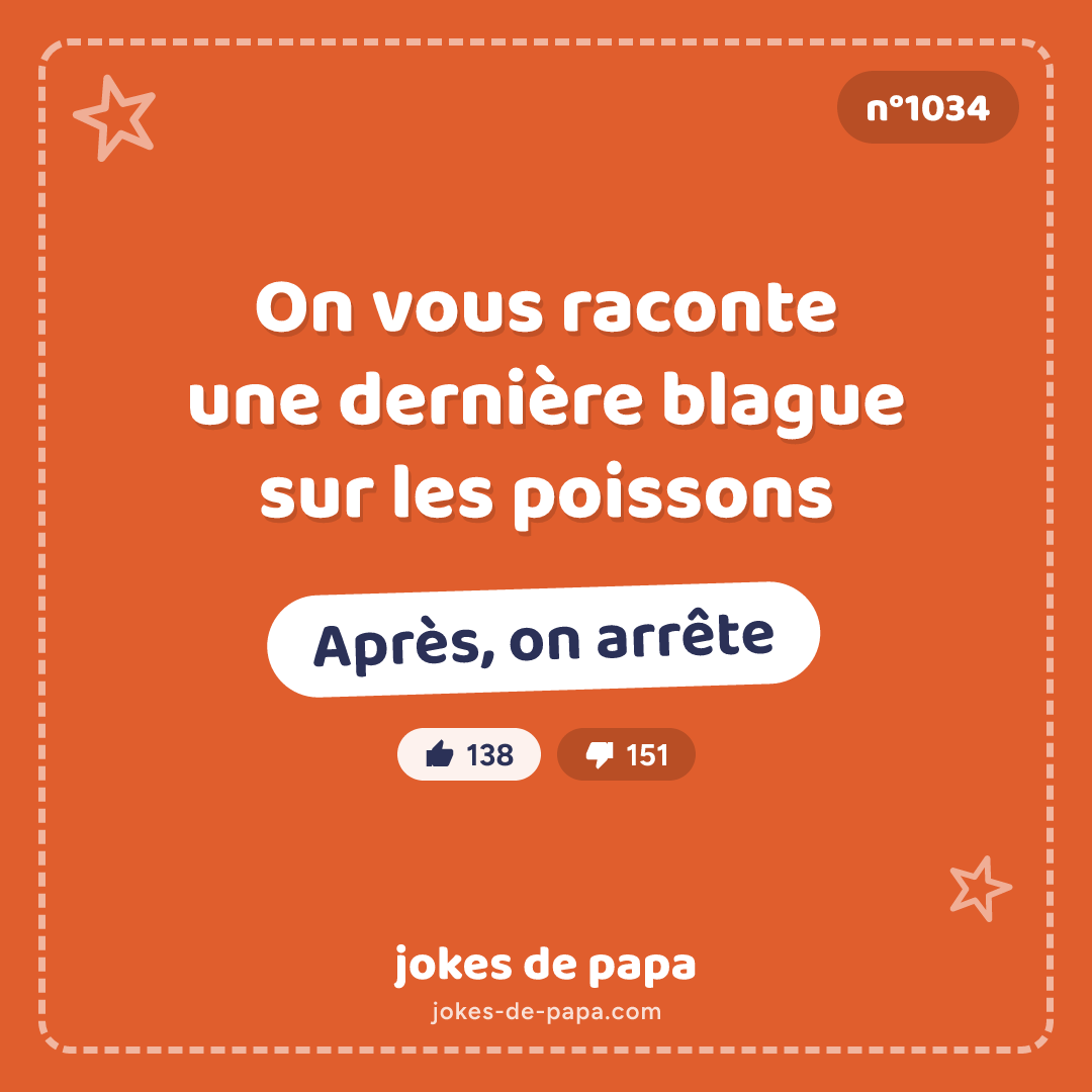 Blague n°1034 en image : On vous raconte une dernière blague sur les poissons Après, on arrête