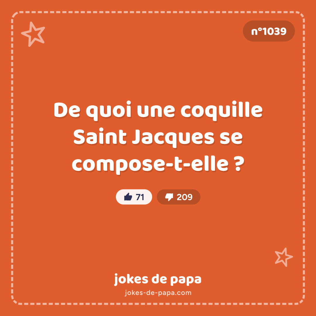 Blague n°1039 en image : De quoi une coquille Saint Jacques se compose-t-elle ?