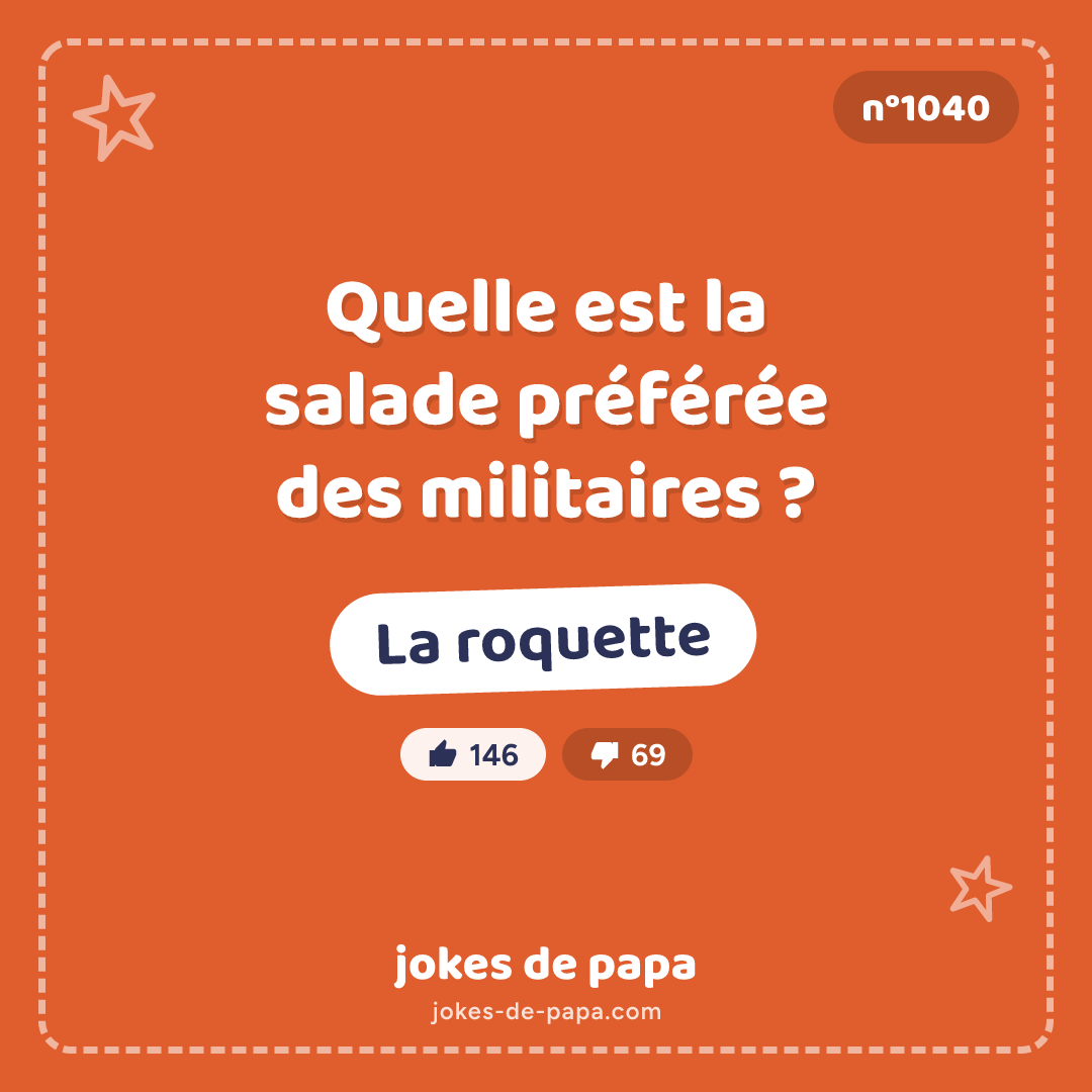 Blague n°1040 en image : Quelle est la salade préférée des militaires ? La roquette