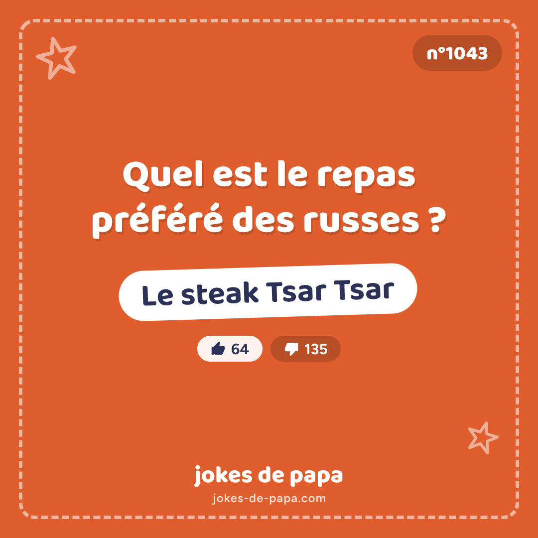 Blague n°1043 en image : Quel est le repas préféré des russes ? Le steak Tsar Tsar