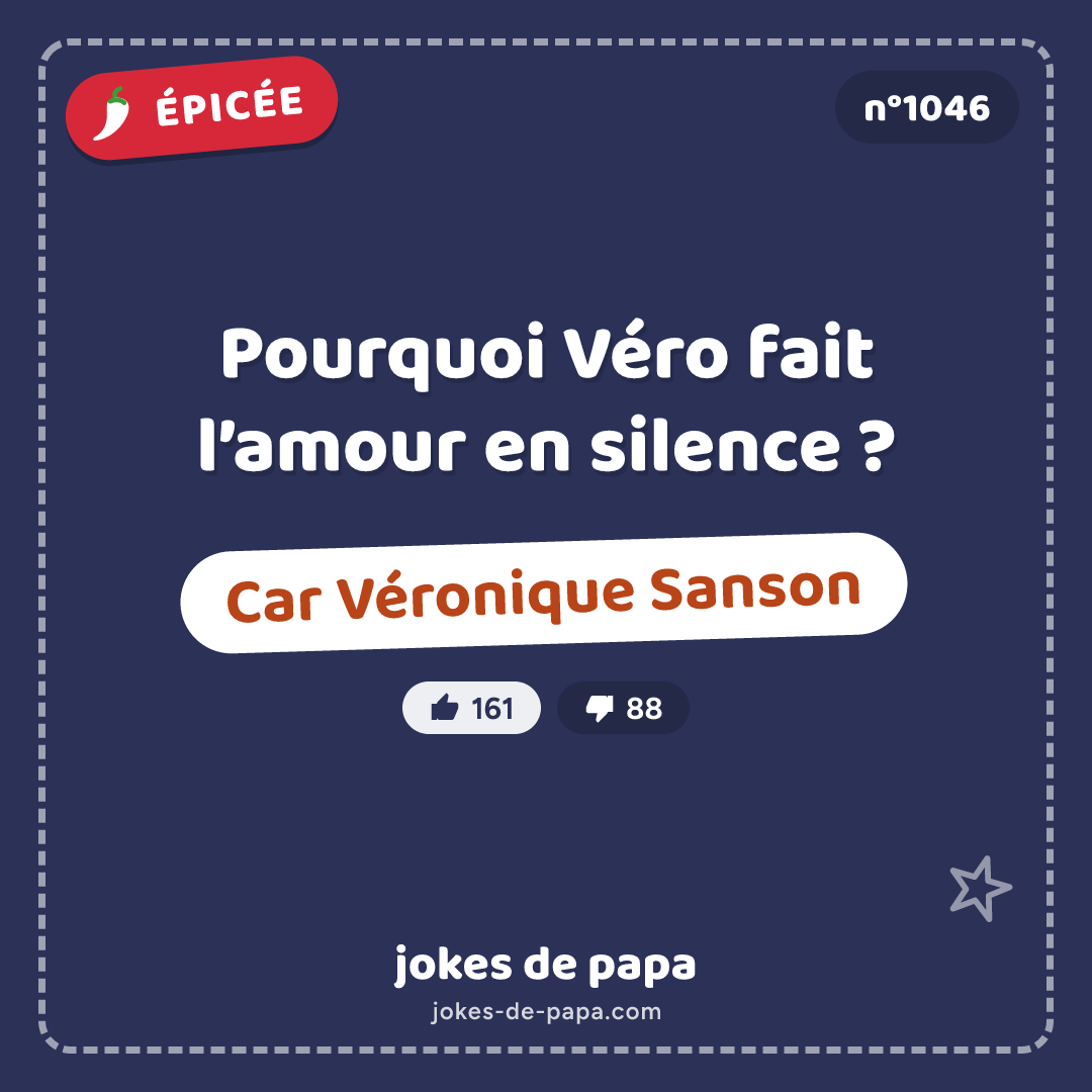 Blague n°1046 en image : Pourquoi Véro fait l’amour en silence ? Car Véronique Sanson