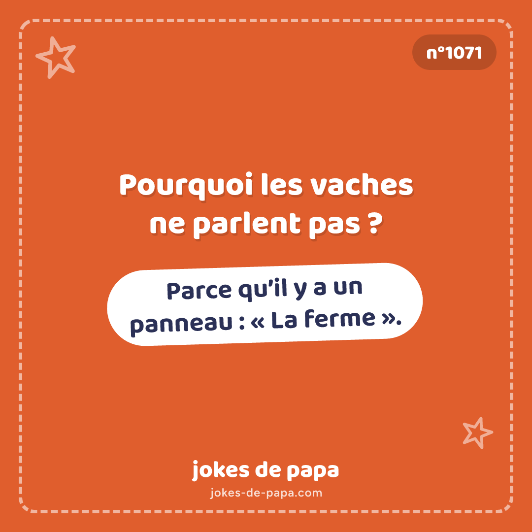 Blague n°1071 en image : Pourquoi les vaches ne parlent pas ? Parce qu’il y a un panneau : « La ferme ».