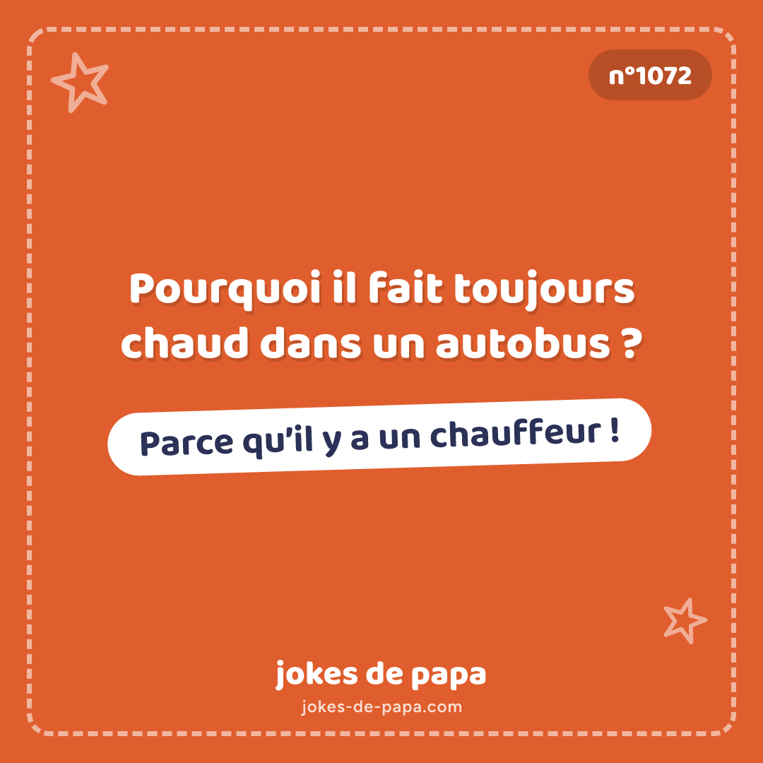 Blague n°1072 en image : Pourquoi il fait toujours chaud dans un autobus ? Parce qu’il y a un chauffeur !