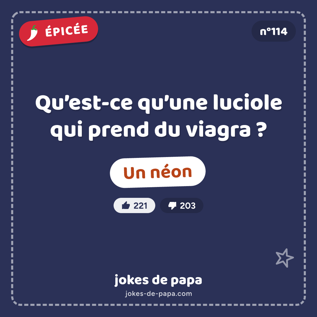 Blague n°114 en image : Qu’est-ce qu’une luciole qui prend du viagra ? Un néon