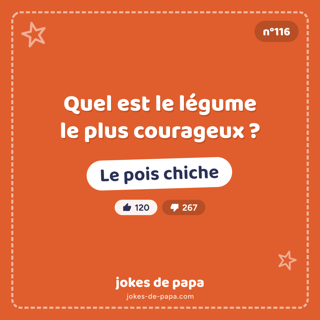 Blague n°116 en image : Quel est le légume le plus courageux ? Le pois chiche