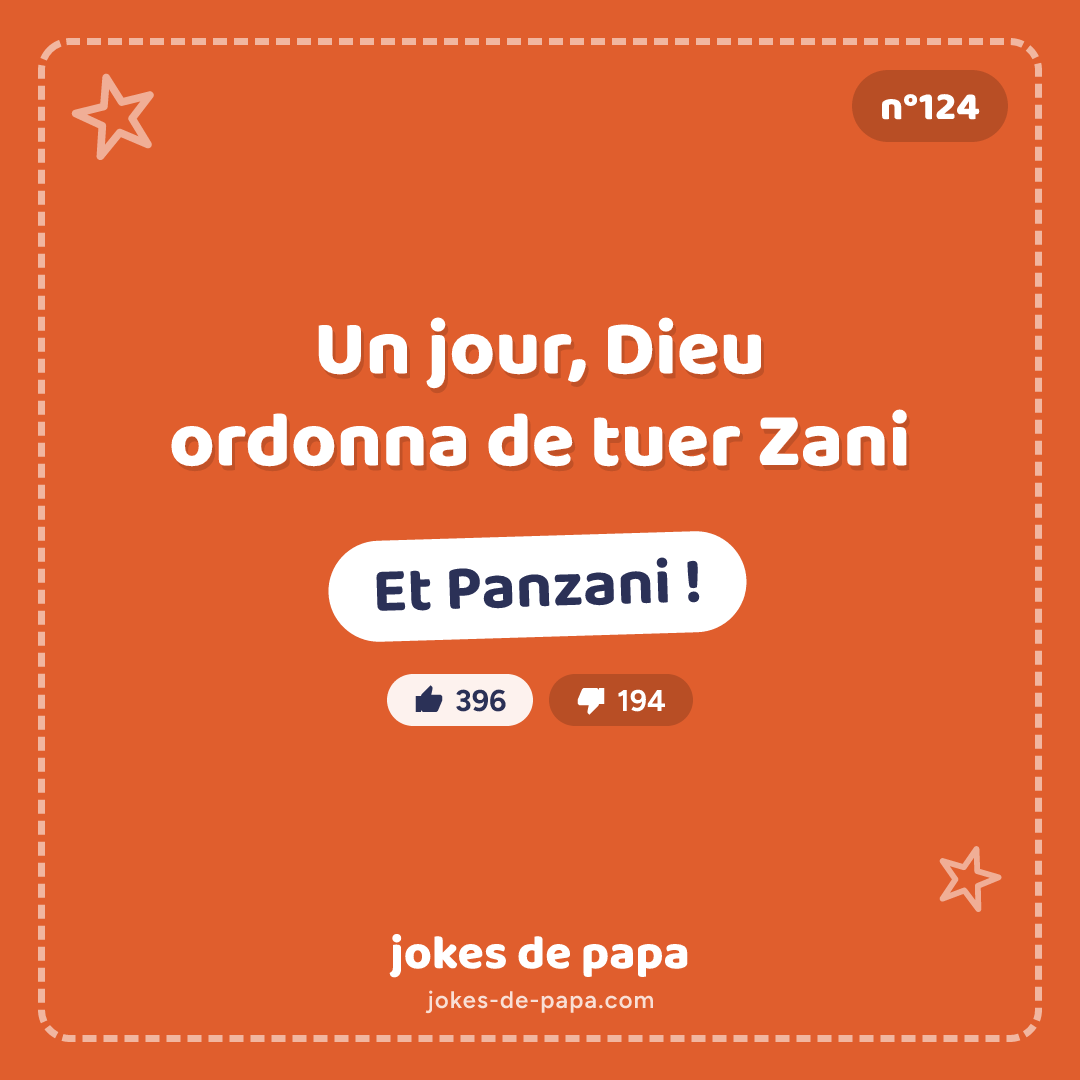 Blague n°124 en image : Un jour, Dieu ordonna de tuer Zani Et Panzani !