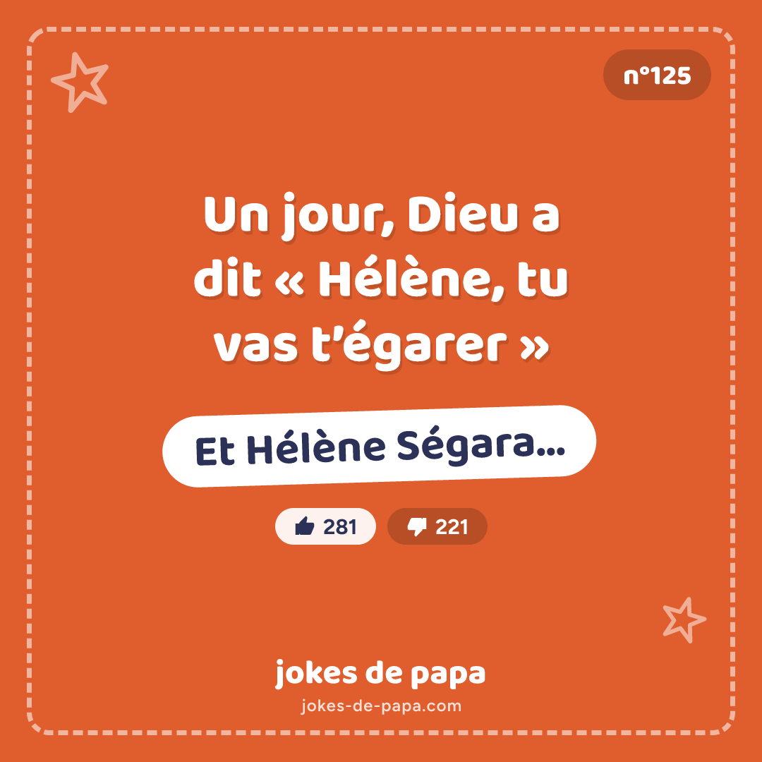 Blague n°125 en image : Un jour, Dieu a dit « Hélène, tu vas t’égarer » Et Hélène Ségara…