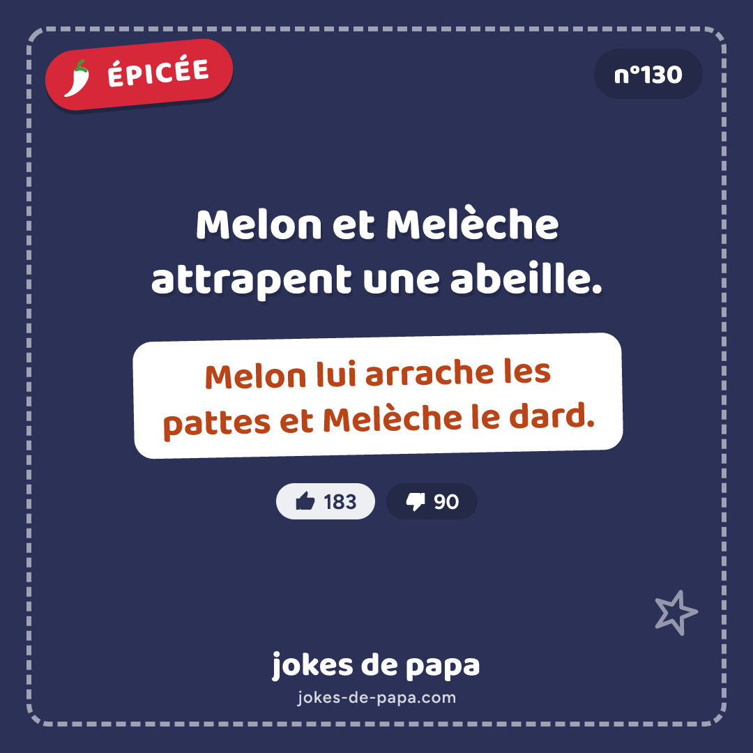 Blague n°130 en image : Melon et Melèche attrapent une abeille. Melon lui arrache les pattes et Melèche le dard.
