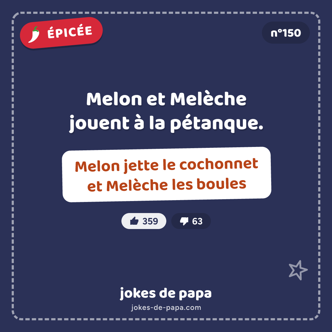 Blague n°150 en image : Melon et Melèche jouent à la pétanque. Melon jette le cochonnet et Melèche les boules