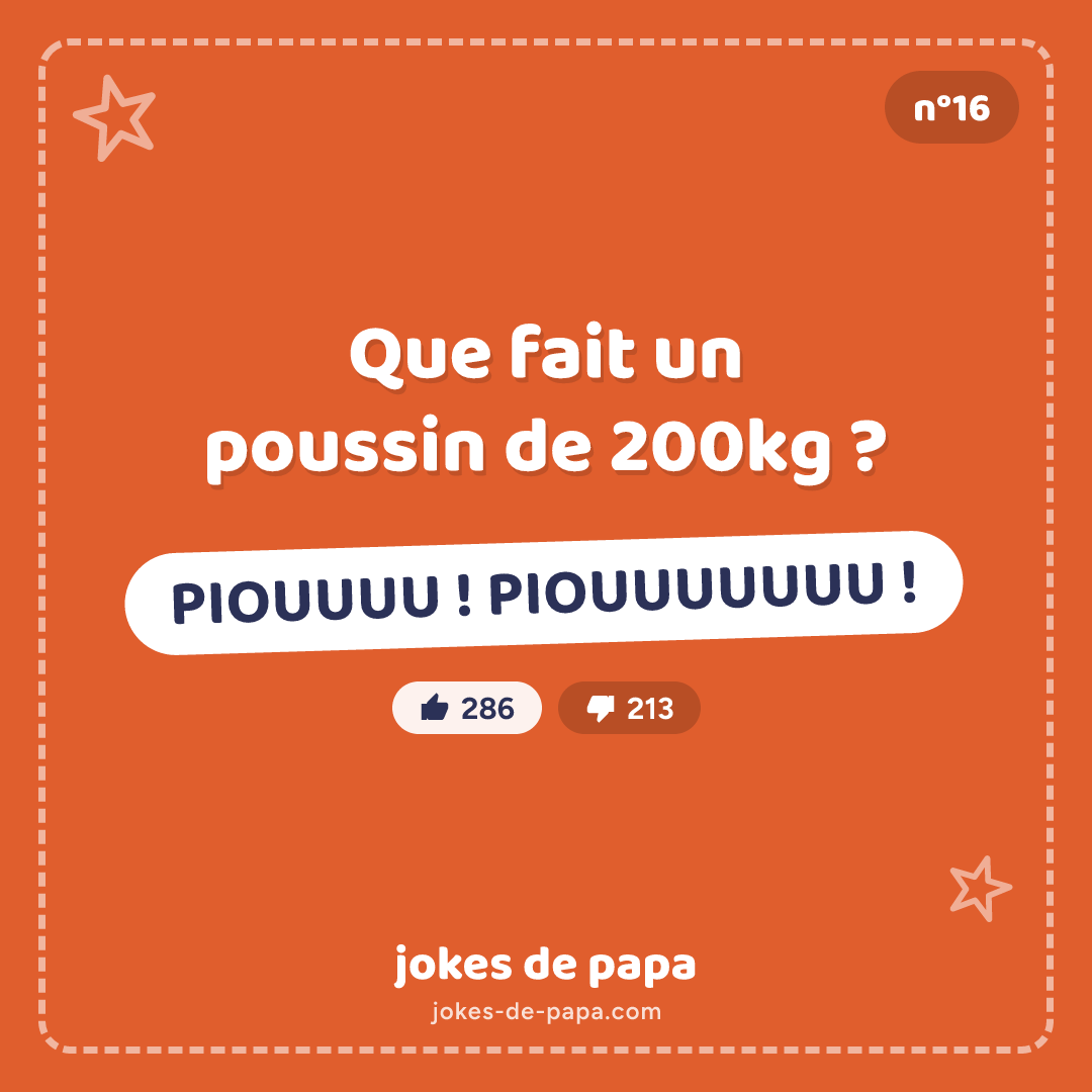 Blague n°16 en image : Que fait un poussin de 200kg ? PIOUUUU ! PIOUUUUUUU !