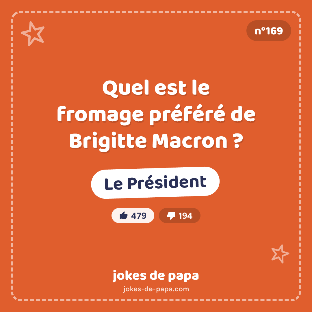 Blague n°169 en image : Quel est le fromage préféré de Brigitte Macron ? Le Président