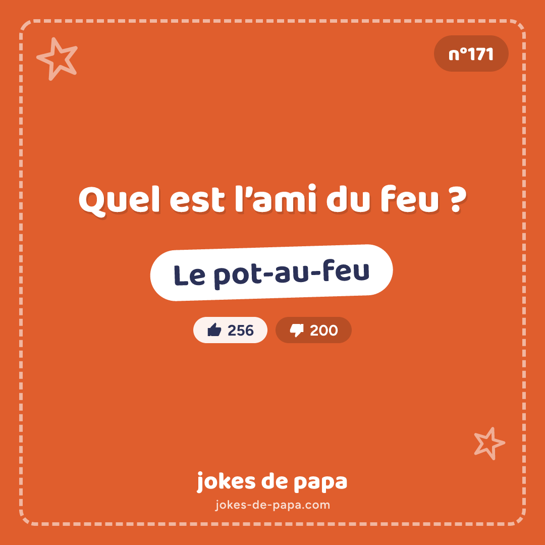 Blague n°171 en image : Quel est l’ami du feu ? Le pot-au-feu