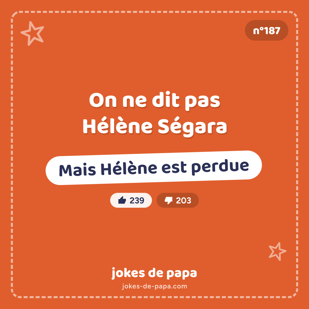 Blague n°187 en image : On ne dit pas Hélène Ségara Mais Hélène est perdue