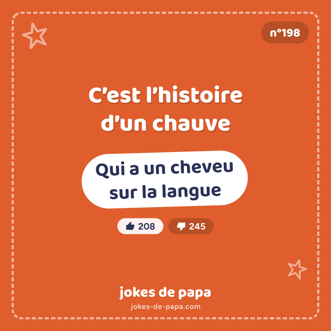 Blague n°198 en image : C’est l’histoire d’un chauve Qui a un cheveu sur la langue