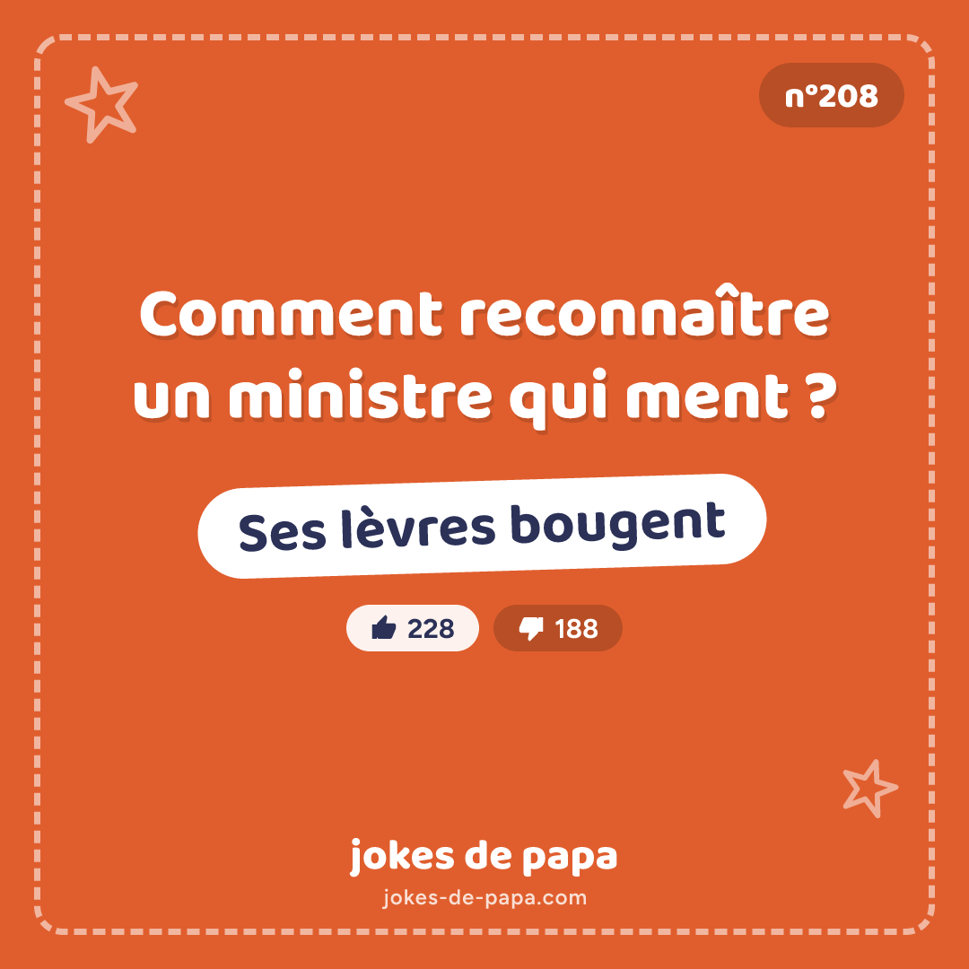Blague n°208 en image : Comment reconnaître un ministre qui ment ? Ses lèvres bougent
