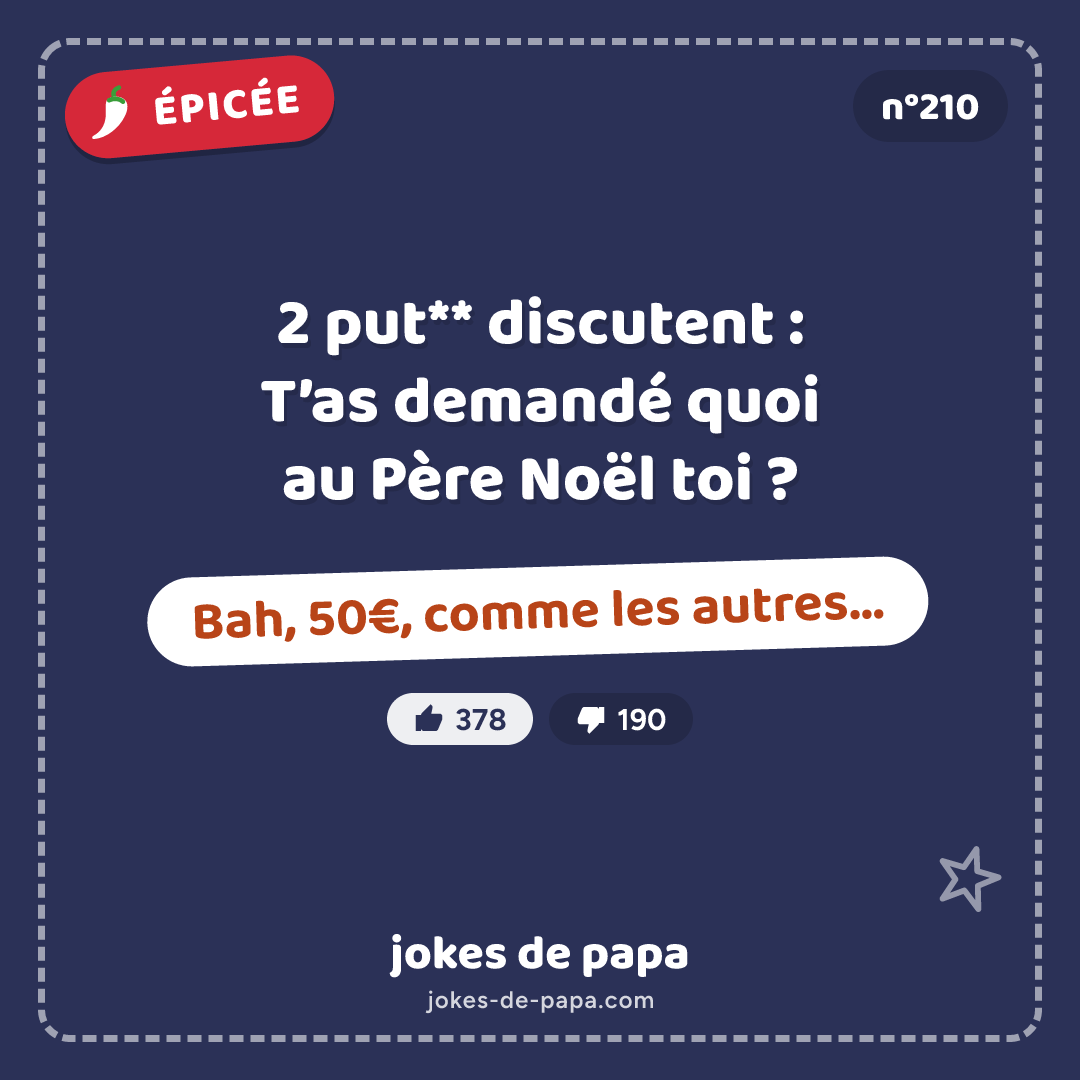 Blague n°210 en image : 2 put** discutent : T’as demandé quoi au Père Noël toi ? Bah, 50€, comme les autres…