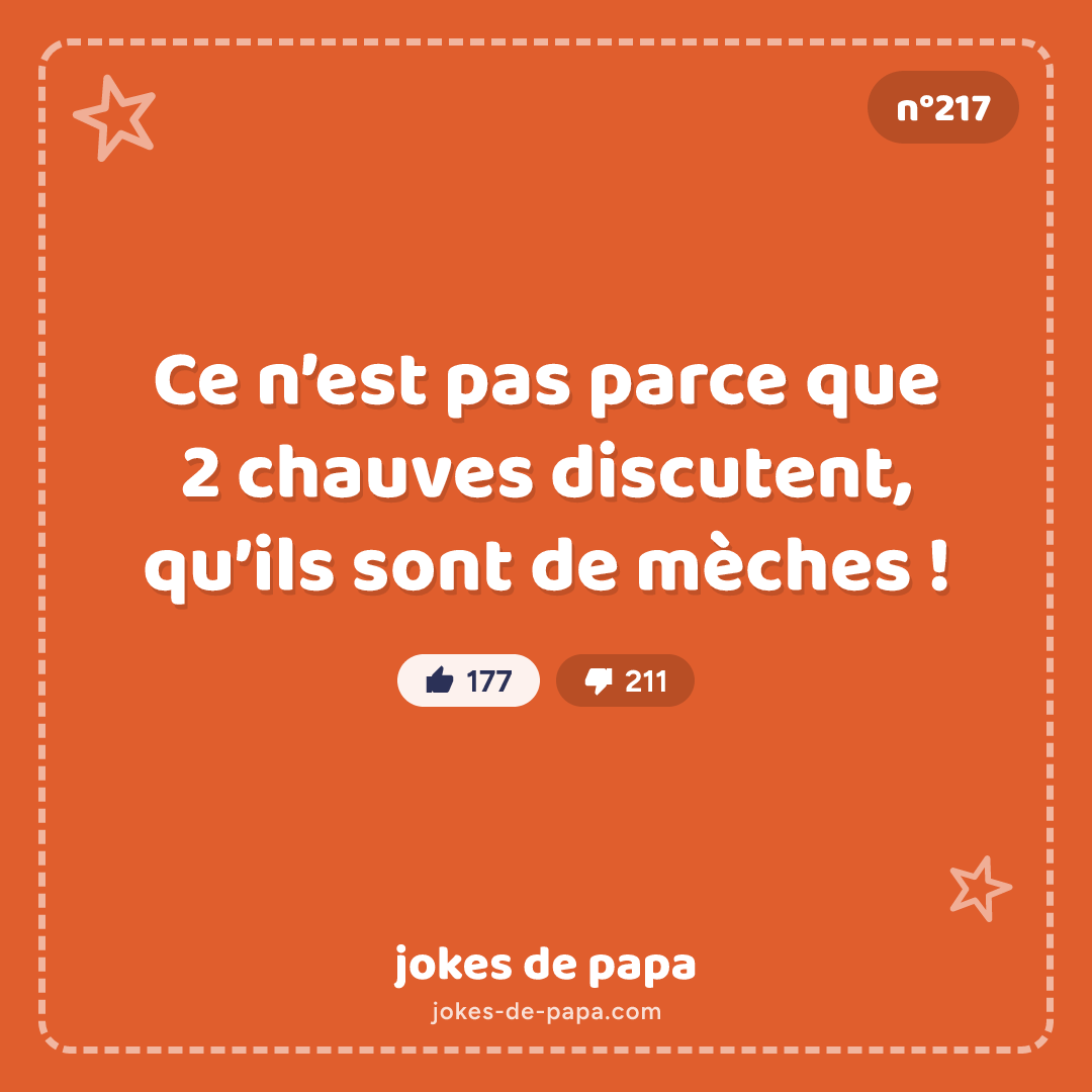 Blague n°217 en image : Ce n’est pas parce que 2 chauves discutent, qu’ils sont de mèches !
