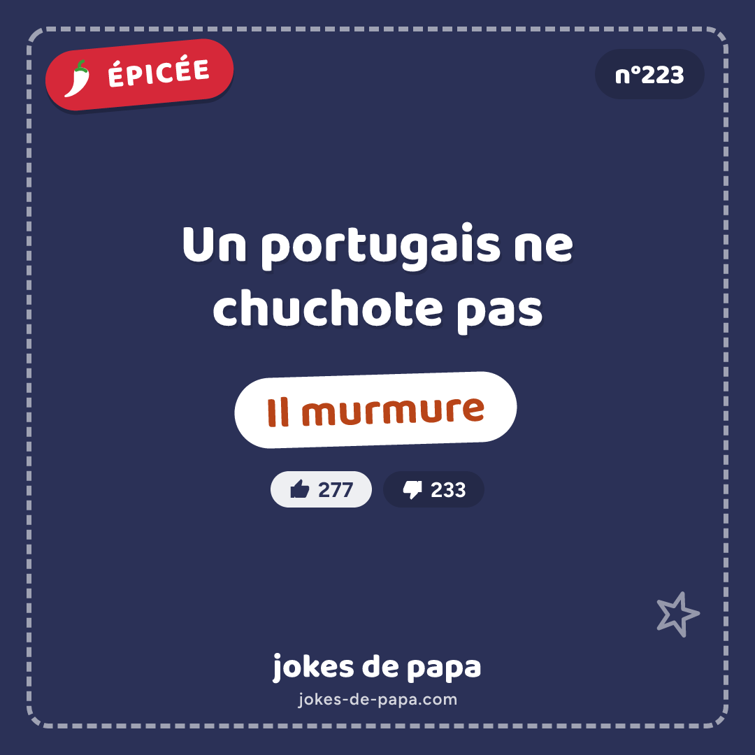 Blague n°223 en image : Un portugais ne chuchote pas Il murmure