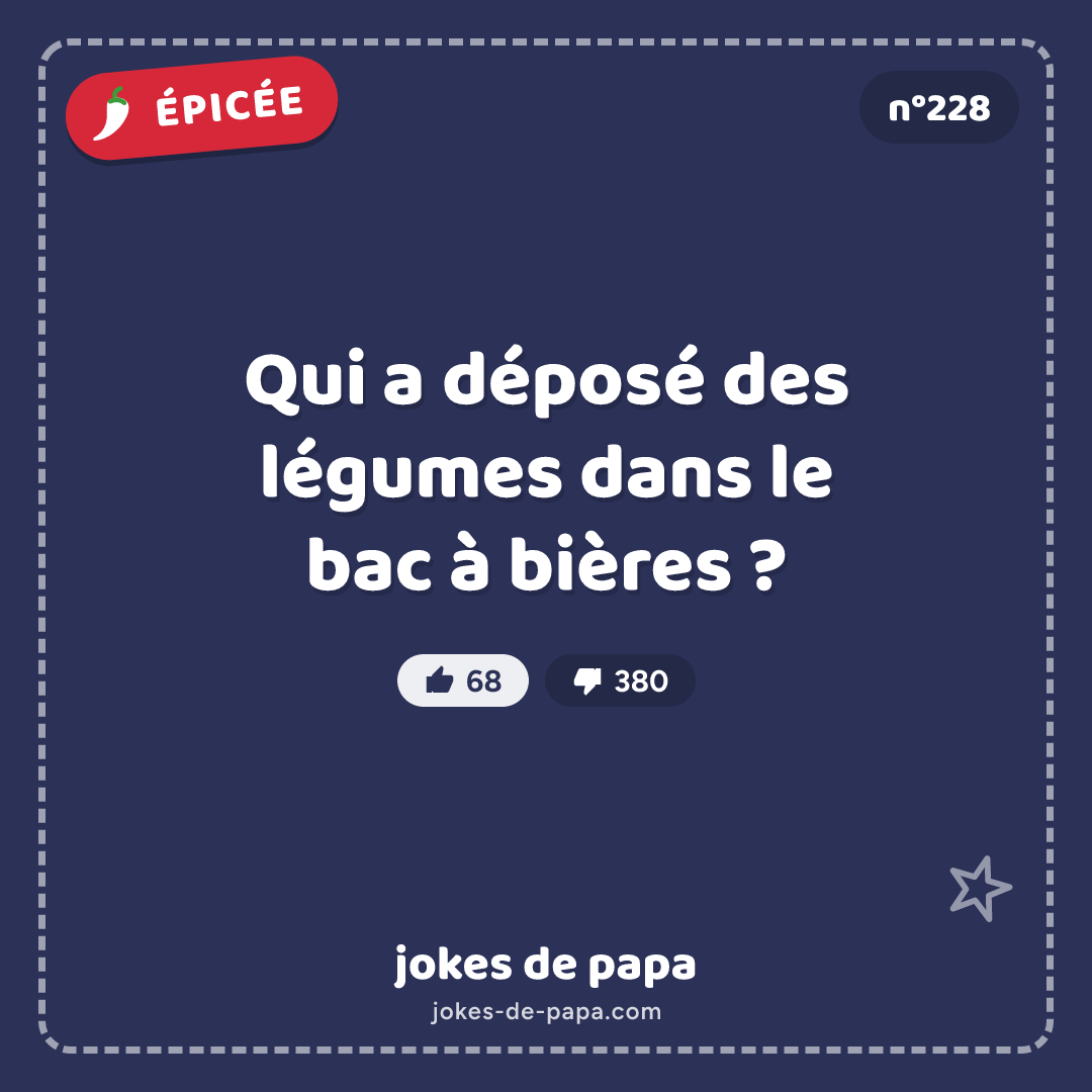Blague n°228 en image : Qui a déposé des légumes dans le bac à bières ?