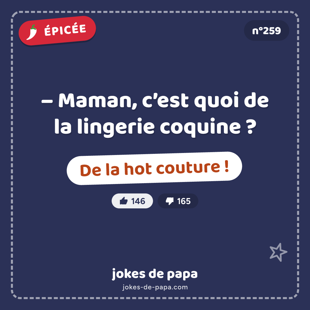 Blague n°259 en image : – Maman, c’est quoi de la lingerie coquine ? – De la hot couture !