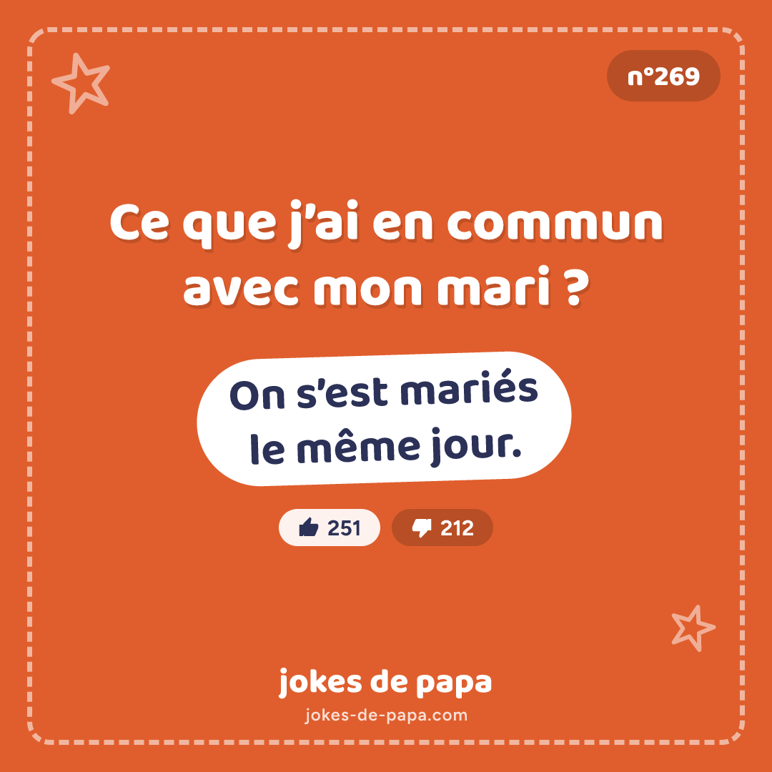 Blague n°269 en image : Ce que j’ai en commun avec mon mari ? On s’est mariés le même jour.