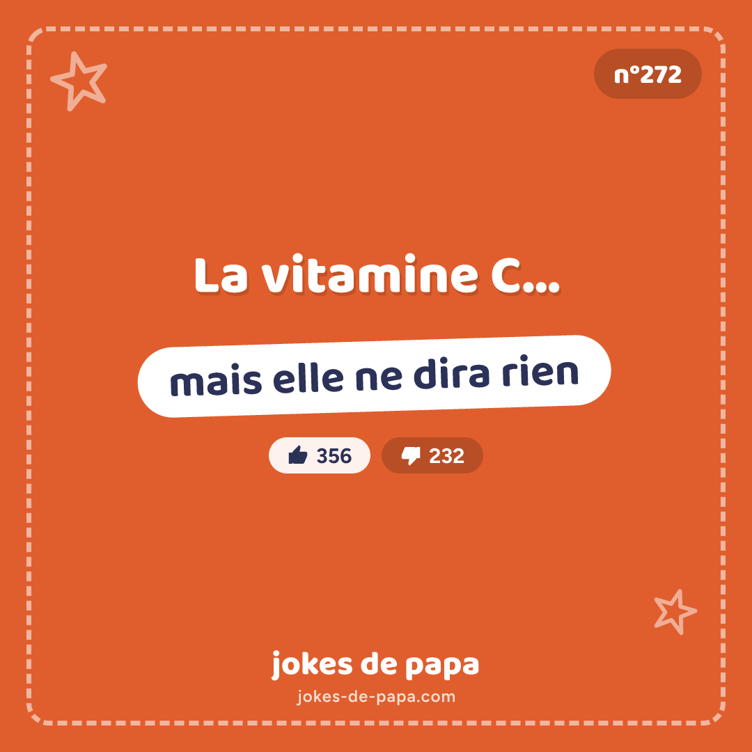 Blague n°272 en image : La vitamine C… mais elle ne dira rien