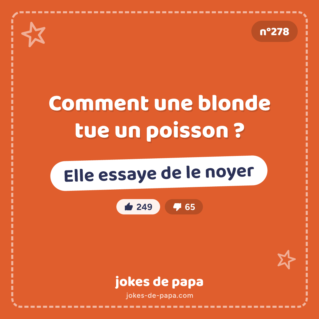 Blague n°278 en image : Comment une blonde tue un poisson ? – Elle essaye de le noyer
