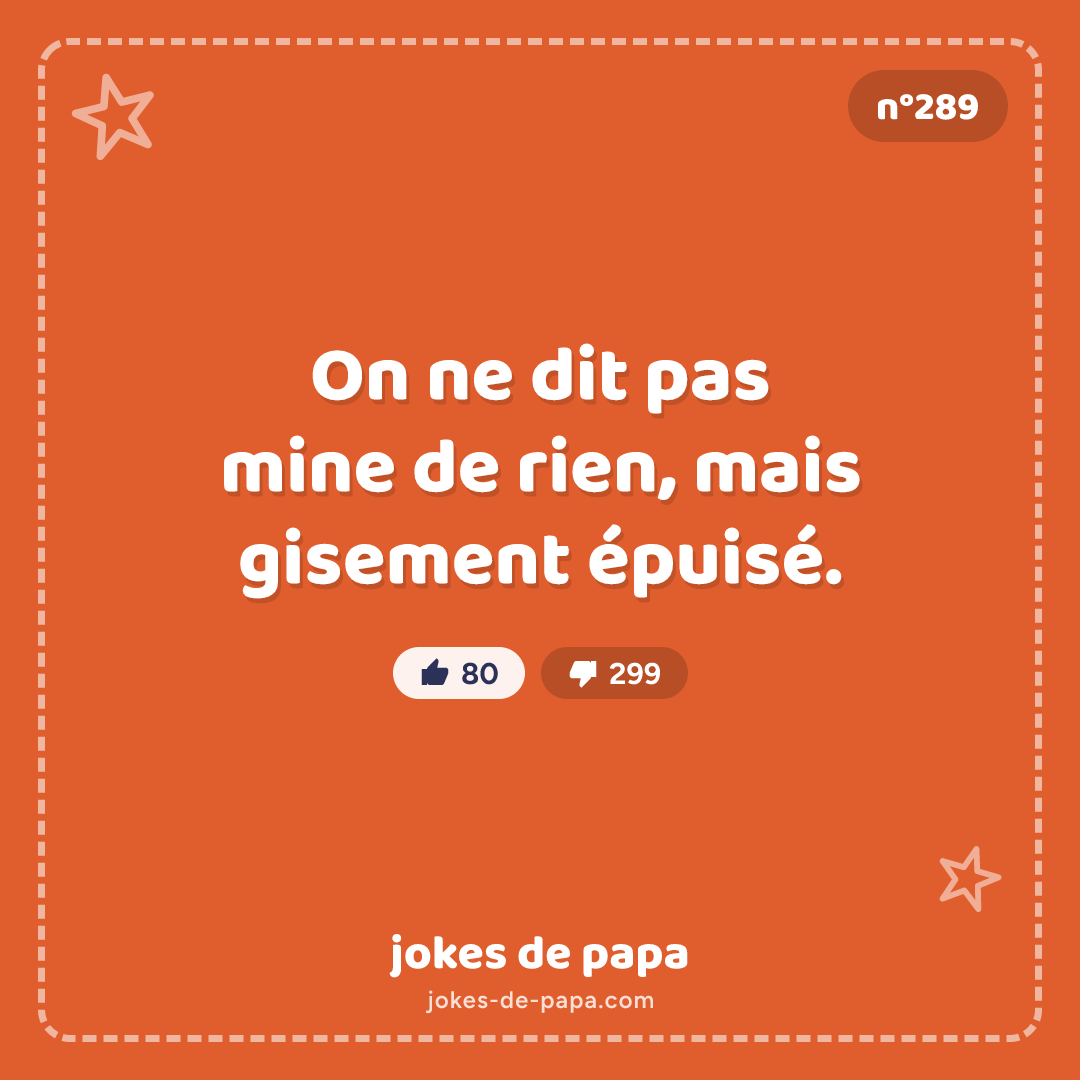 Blague n°289 en image : On ne dit pas mine de rien, mais gisement épuisé.