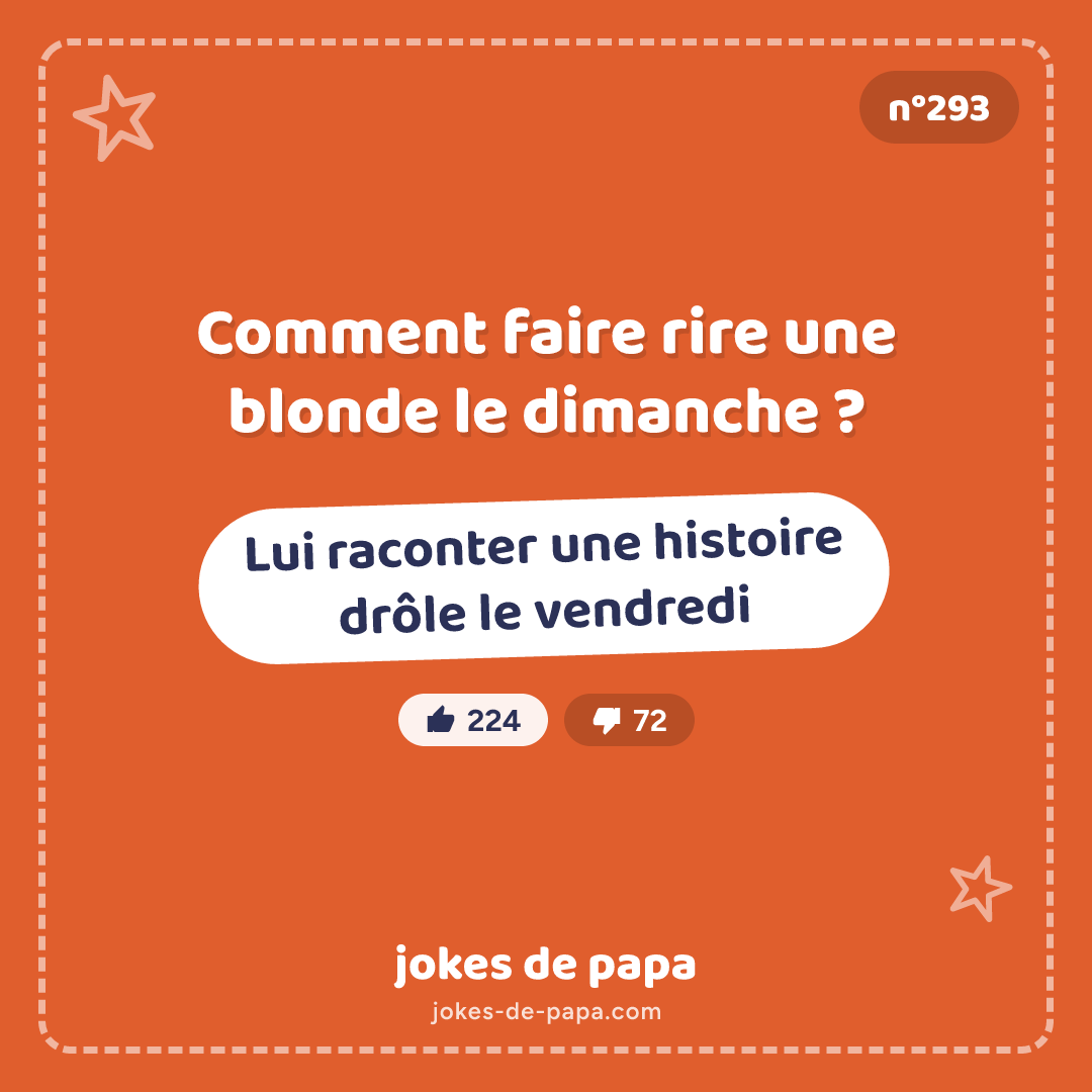 Blague n°293 en image : Comment faire rire une blonde le dimanche ? Lui raconter une histoire drôle le vendredi