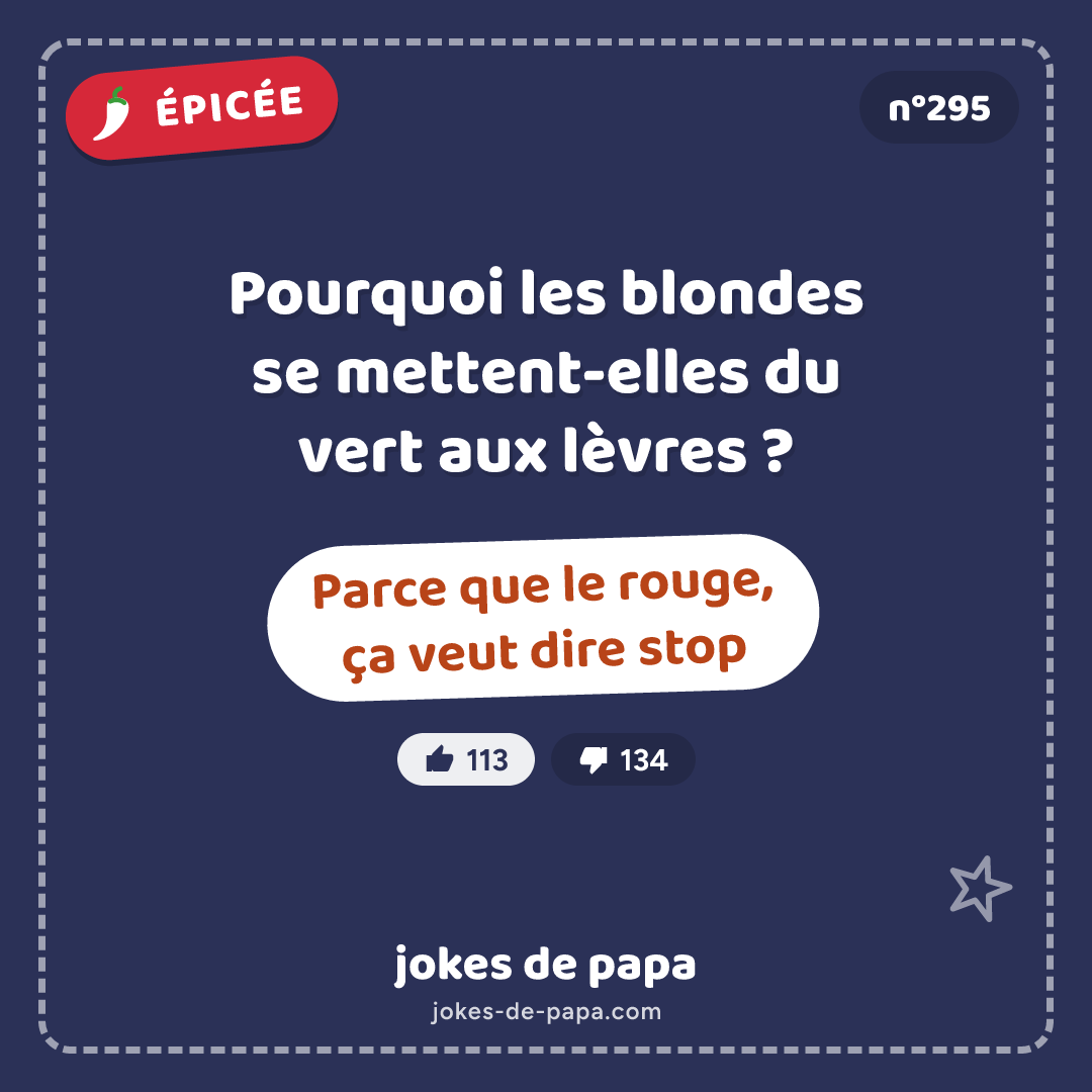 Blague n°295 en image : Pourquoi les blondes se mettent-elles du vert aux lèvres ? – Parce que le rouge, ça veut dire stop