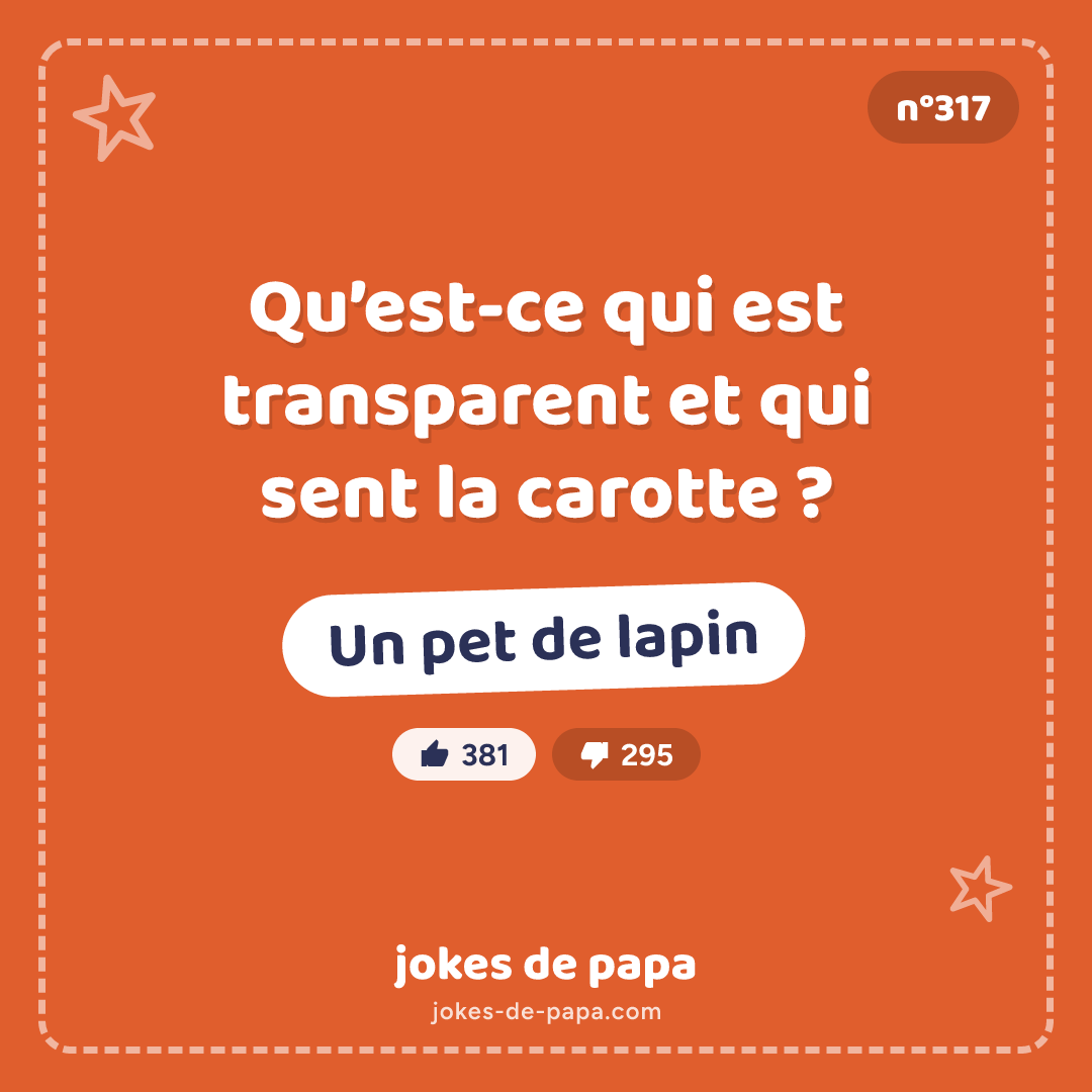 Blague n°317 en image : Qu’est-ce qui est transparent et qui sent la carotte ? Un pet de lapin