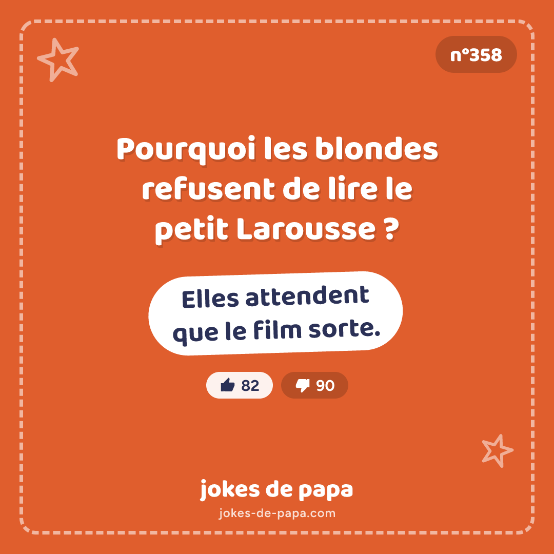 Blague n°358 en image : Pourquoi les blondes refusent de lire le petit Larousse ? Elles attendent que le film sorte.