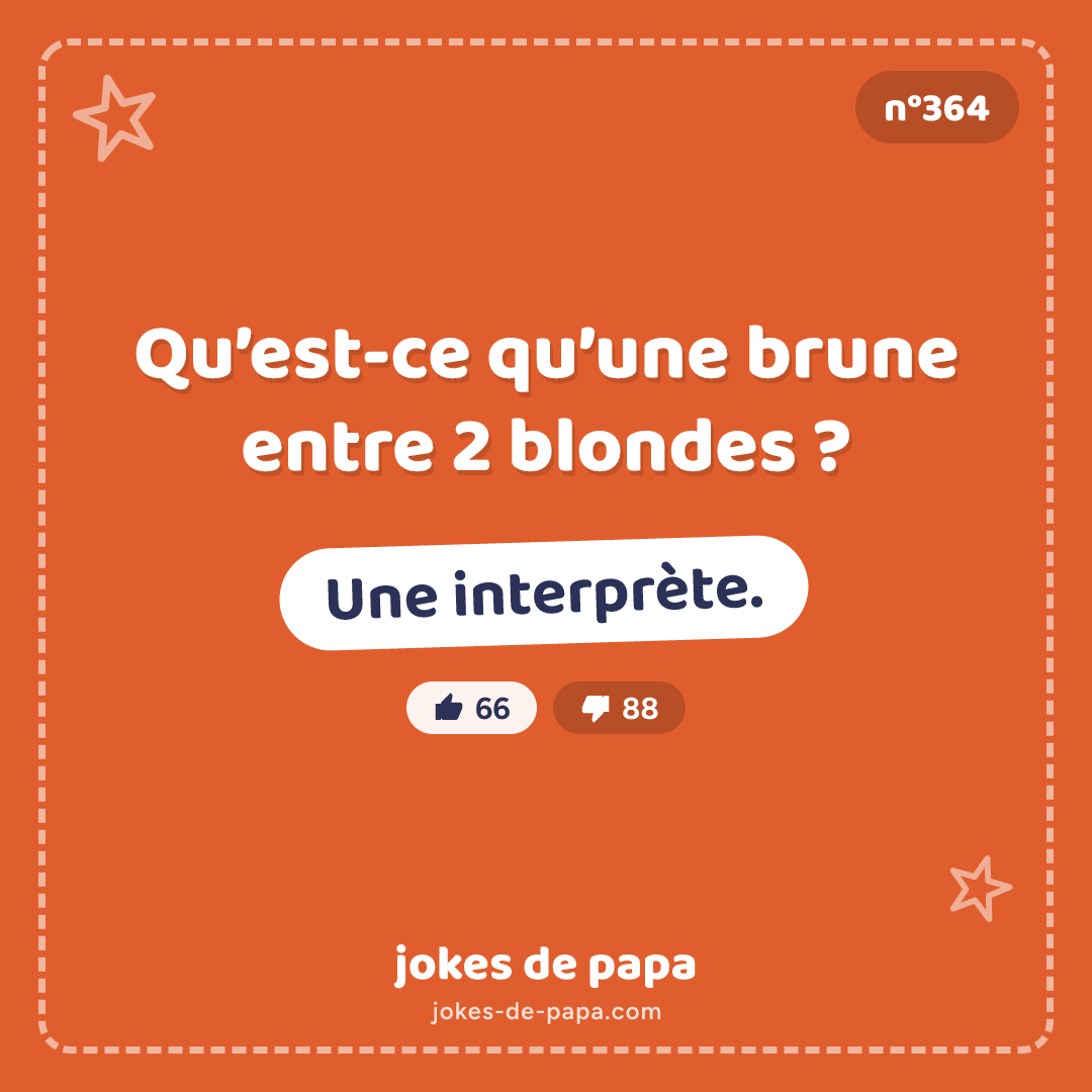 Blague n°364 en image : Qu’est-ce qu’une brune entre 2 blondes ? Une interprète.