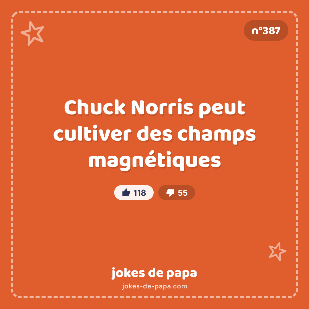 Blague n°387 en image : Chuck Norris peut cultiver des champs magnétiques