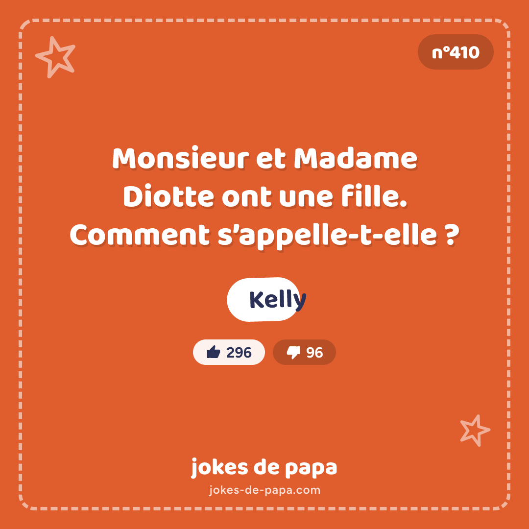 Blague n°410 en image : Monsieur et Madame Diotte ont une fille. Comment s’appelle-t-elle ? Kelly