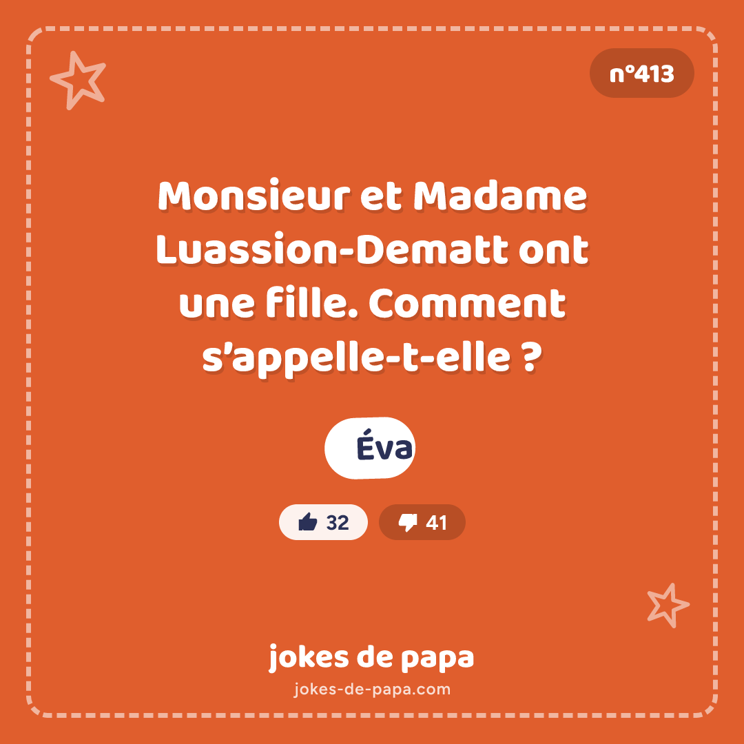 Blague n°413 en image : Monsieur et Madame Luassion-Dematt ont une fille. Comment s’appelle-t-elle ? Éva