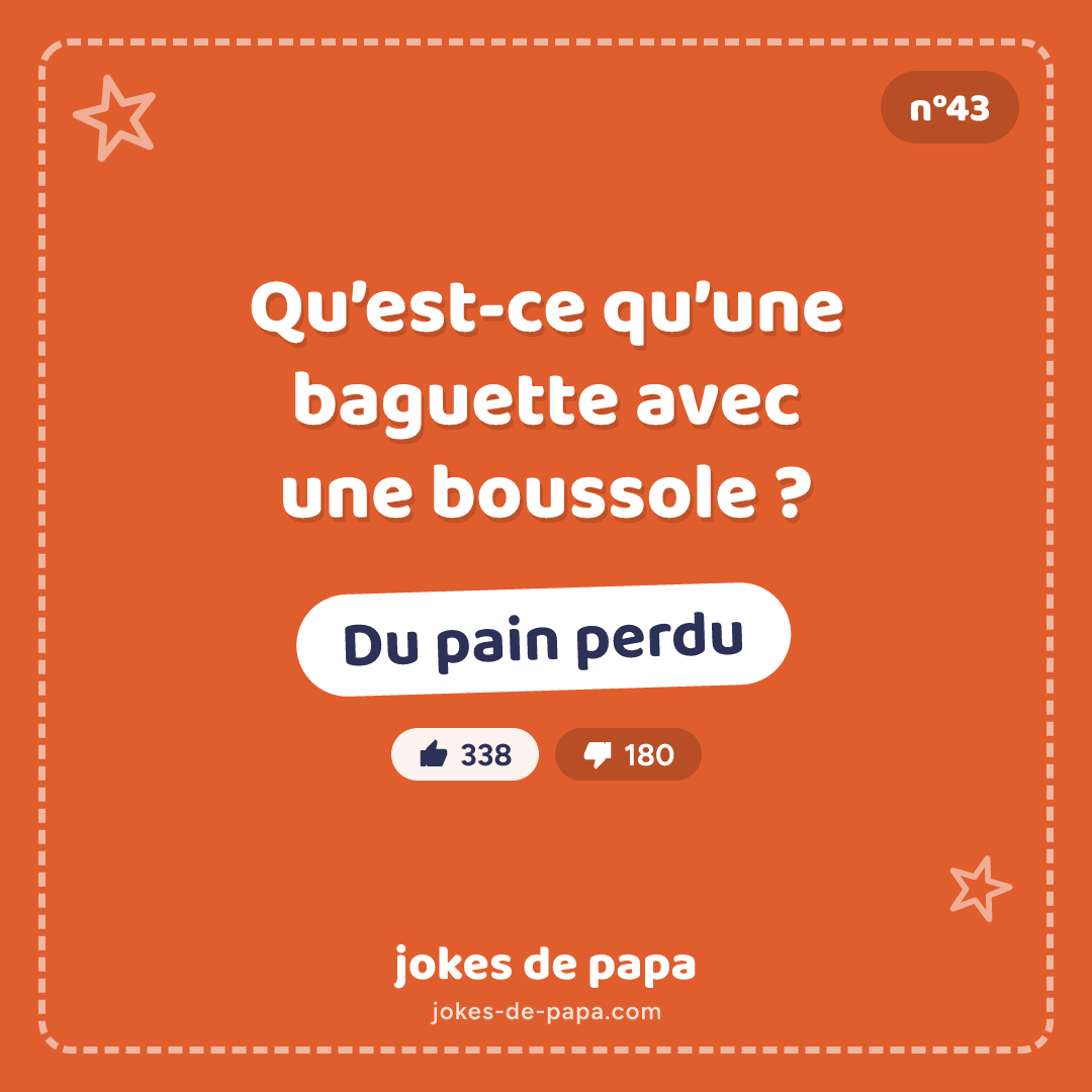 Blague n°43 en image : Qu’est-ce qu’une baguette avec une boussole ? Du pain perdu