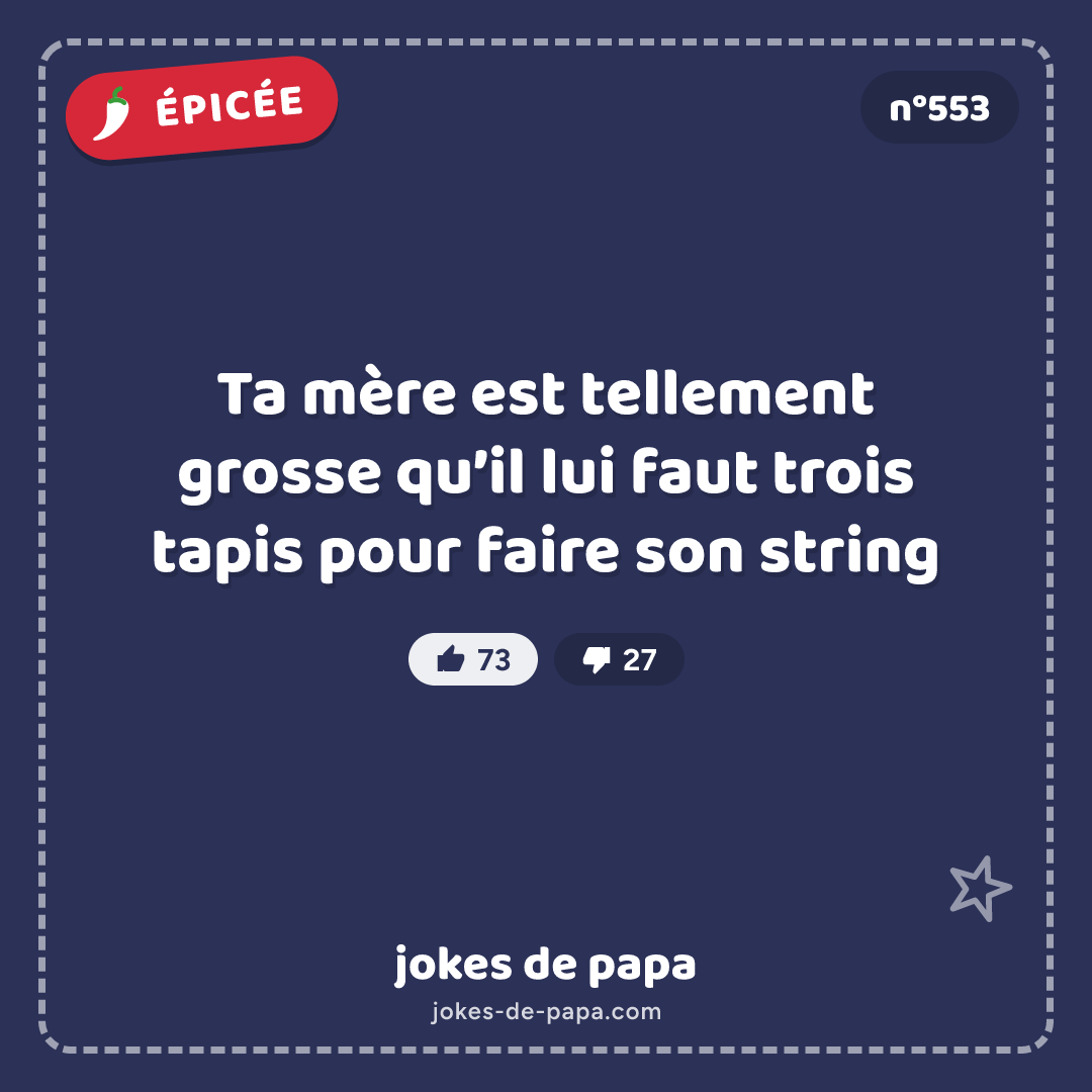 Blague n°553 en image : Ta mère est tellement grosse qu’il lui faut trois tapis pour faire son string