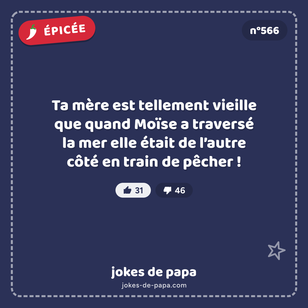 Blague n°566 en image : Ta mère est tellement vieille que quand Moïse a traversé la mer elle était de l’autre côté en train de pêcher !