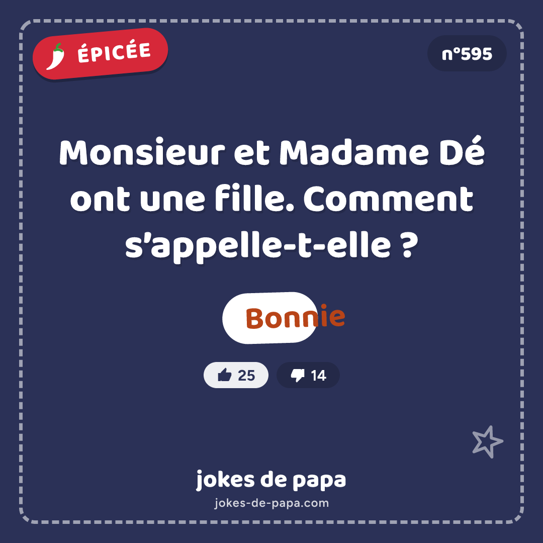 Blague n°595 en image : Monsieur et Madame Dé ont une fille. Comment s’appelle-t-elle ? Bonnie