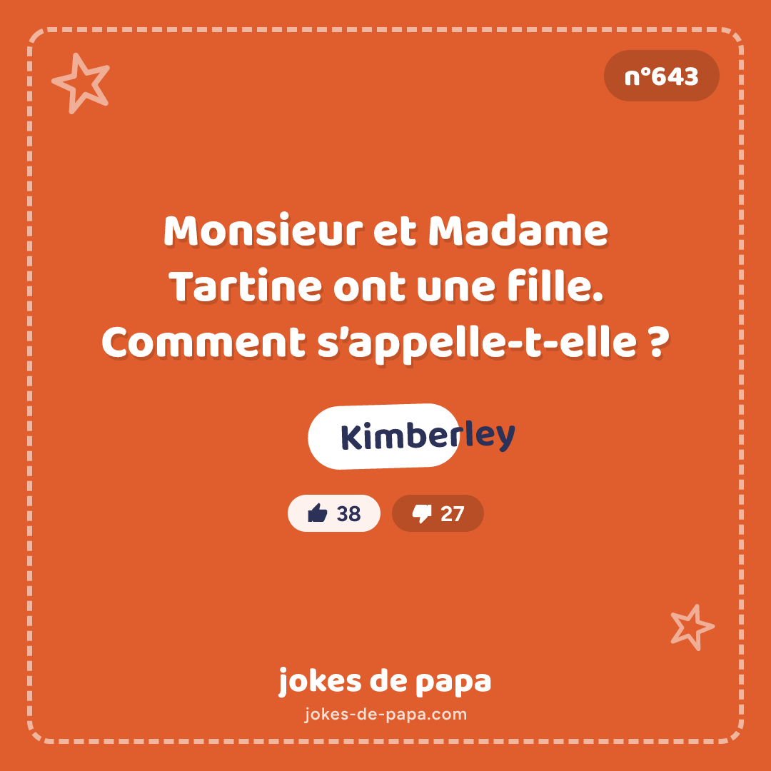 Blague n°643 en image : Monsieur et Madame Tartine ont une fille. Comment s’appelle-t-elle ? Kimberley