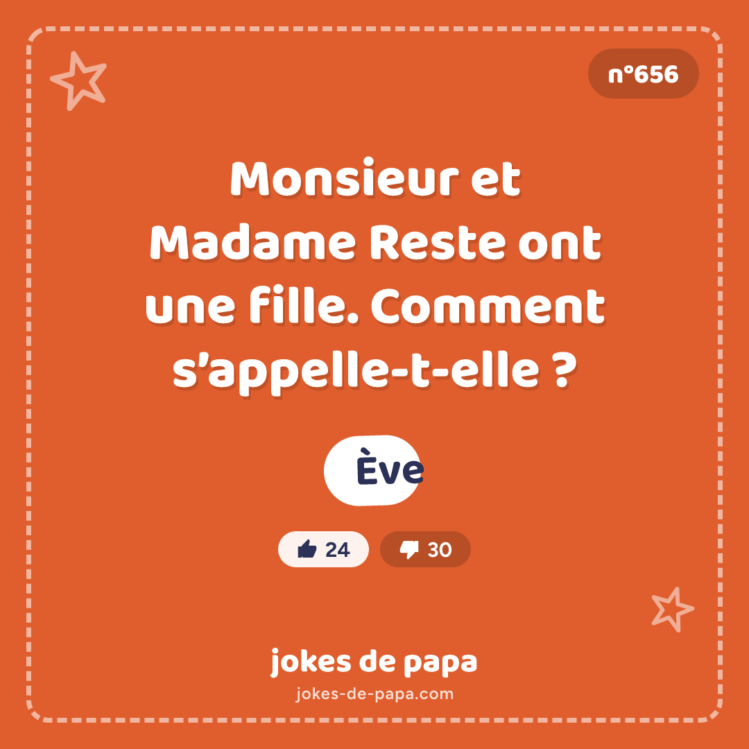 Blague n°656 en image : Monsieur et Madame Reste ont une fille. Comment s’appelle-t-elle ? Ève