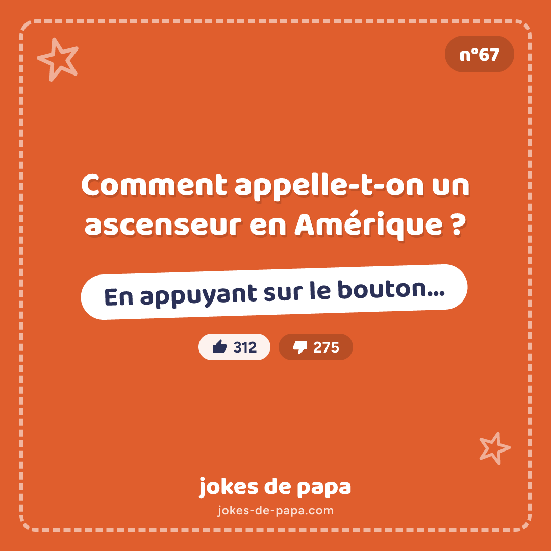 Blague n°67 en image : Comment appelle-t-on un ascenseur en Amérique ? En appuyant sur le bouton…