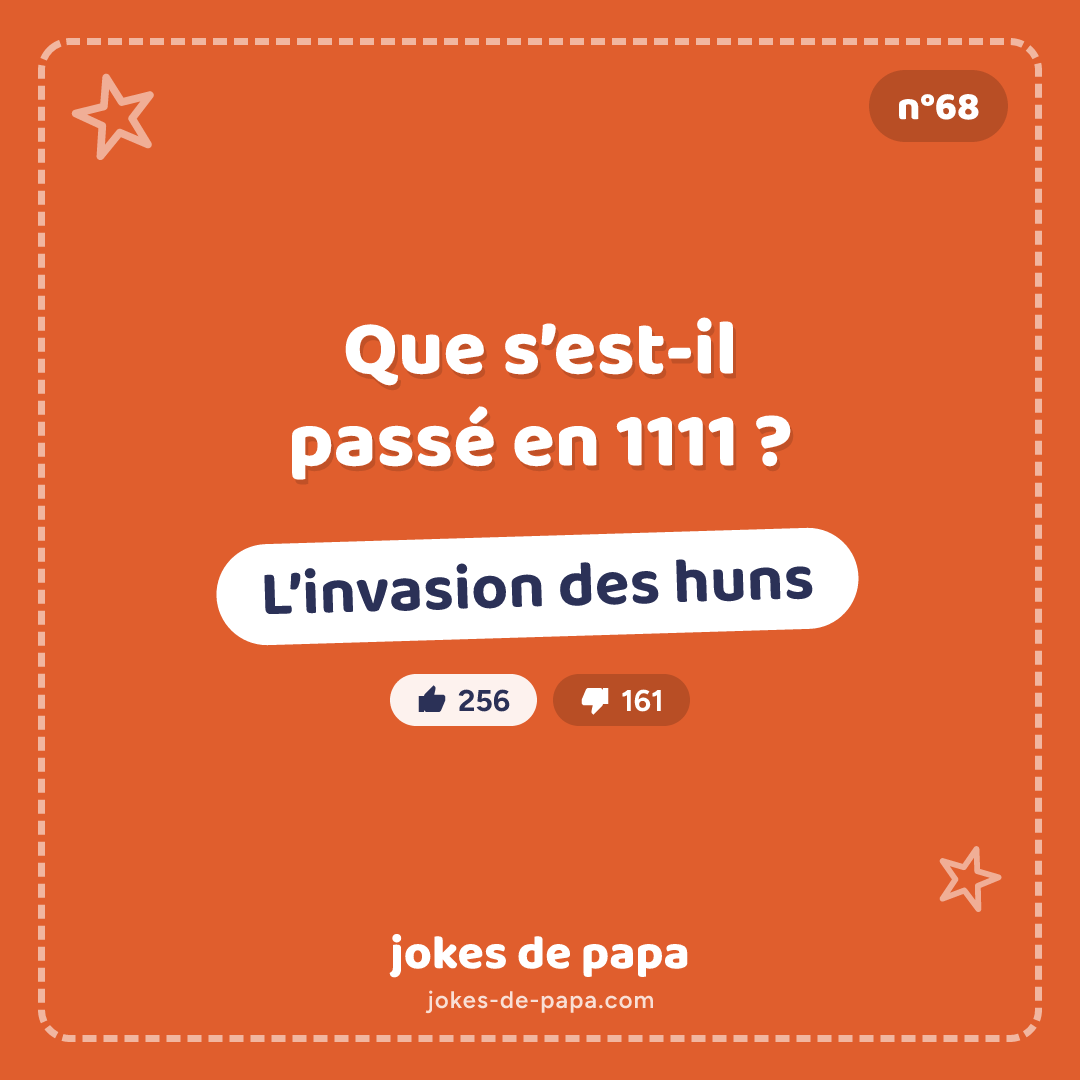 Blague n°68 en image : Que s’est-il passé en 1111 ? L’invasion des huns