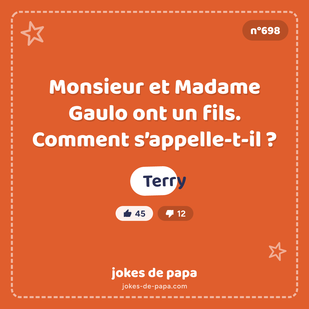 Blague n°698 en image : Monsieur et Madame Gaulo ont un fils. Comment s’appelle-t-il ? Terry